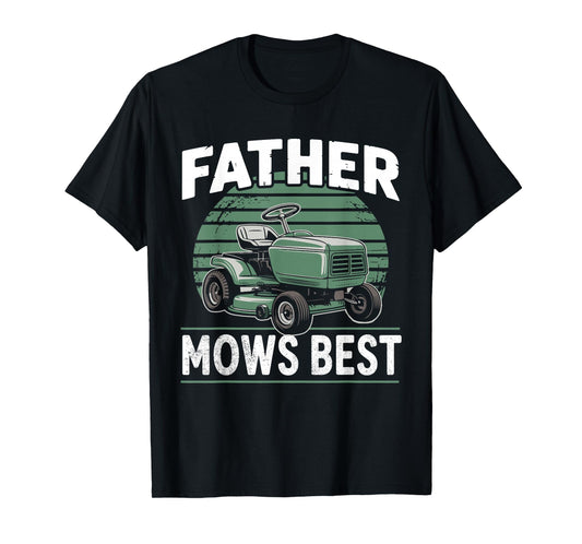 Father mows best T-Shirt