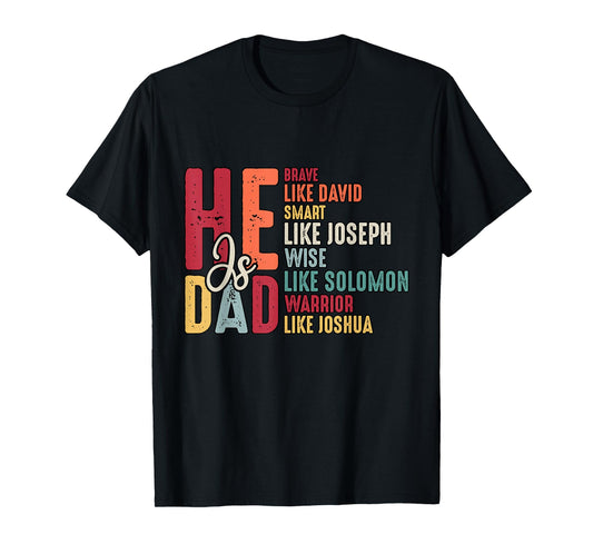 He is Dad Brave Like David Christian Dad - Faith Fathers Day T-Shirt