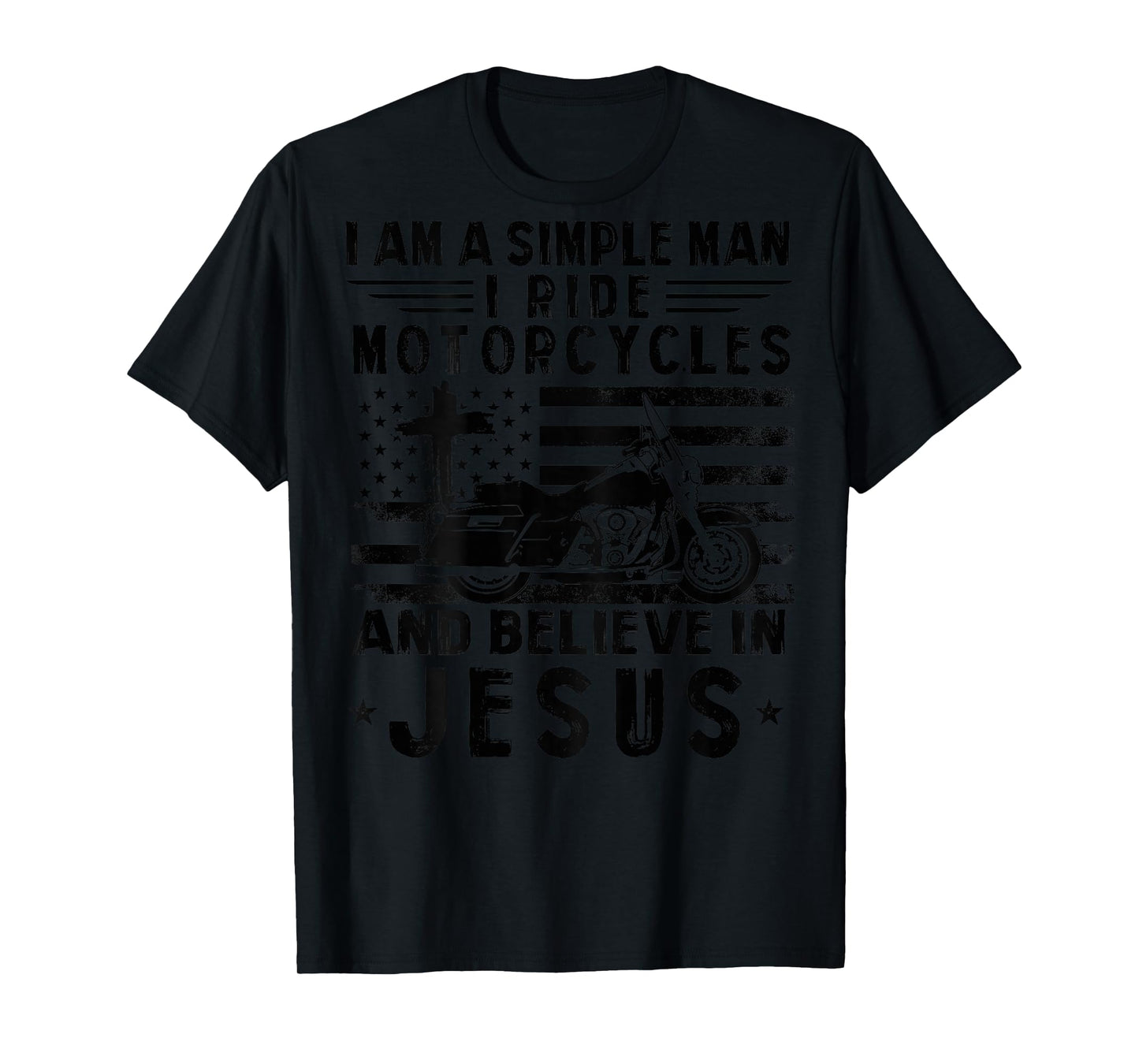 Simple Man Ride Motorcycles and Believe in Jesus Quotes Tee T-Shirt