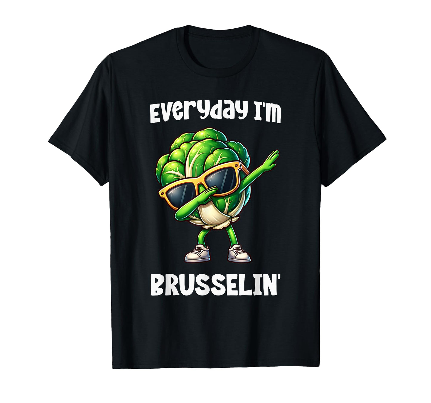 Everyday I'm Brusselin Dabbing Brussel Sprout Funny Vegan T-Shirt