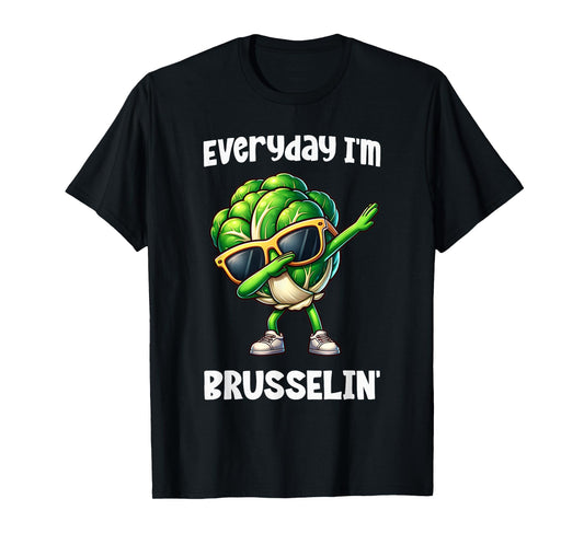 Everyday I'm Brusselin Dabbing Brussel Sprout Funny Vegan T-Shirt
