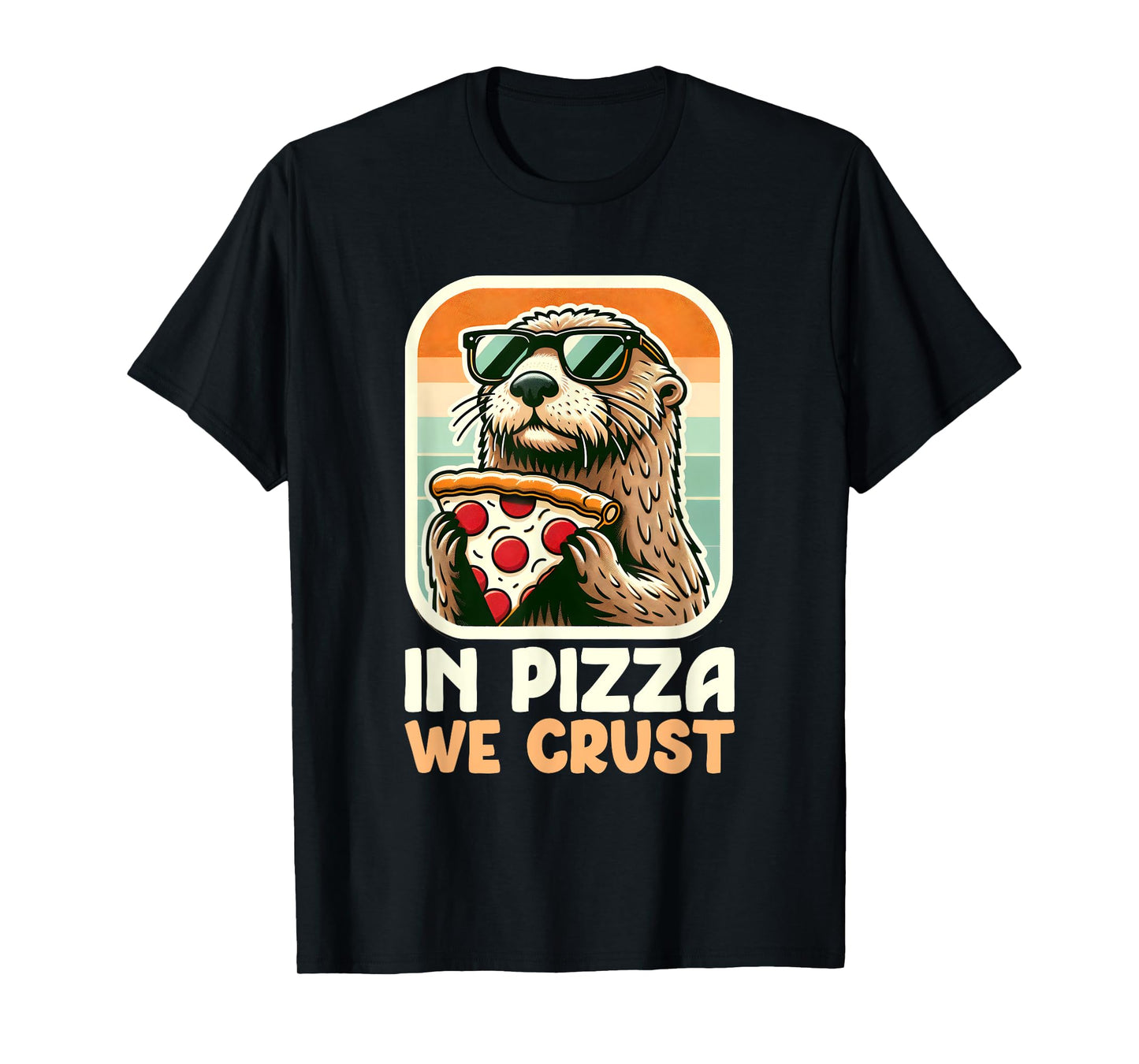 Sea Otter Retro - In Pizza We Crust T-Shirt