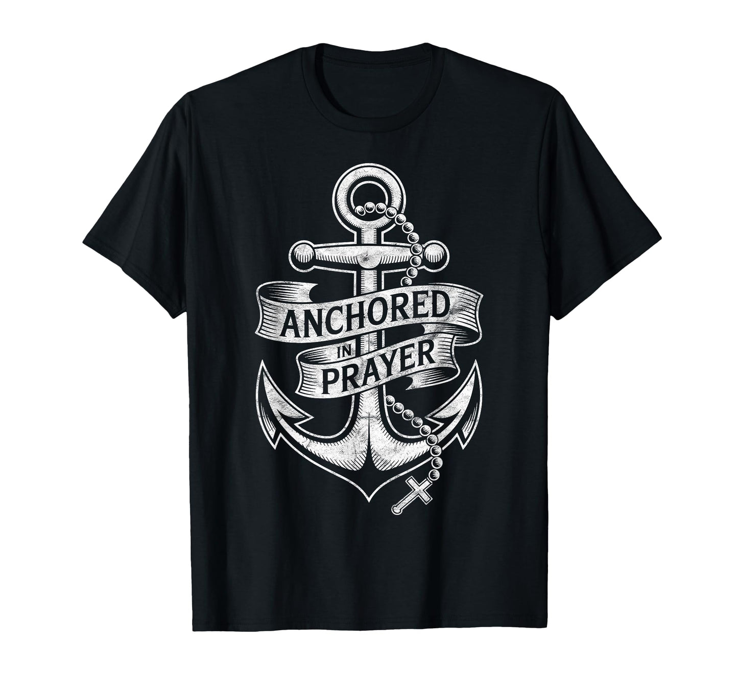 Anchored in Prayer Christian Faith Hope Christ Inspiring T-Shirt