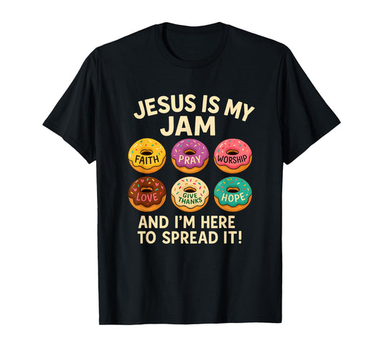Jesus is My Jam Donut Faith Pray Love Hope Shirt T-Shirt