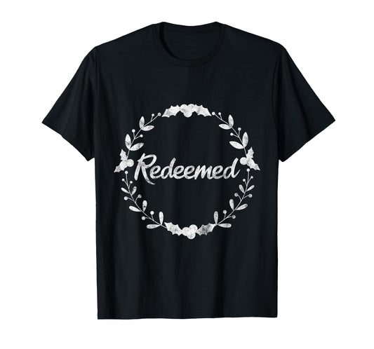 Christian Redeemed Scripture Inspirational Quote Gift T-Shirt