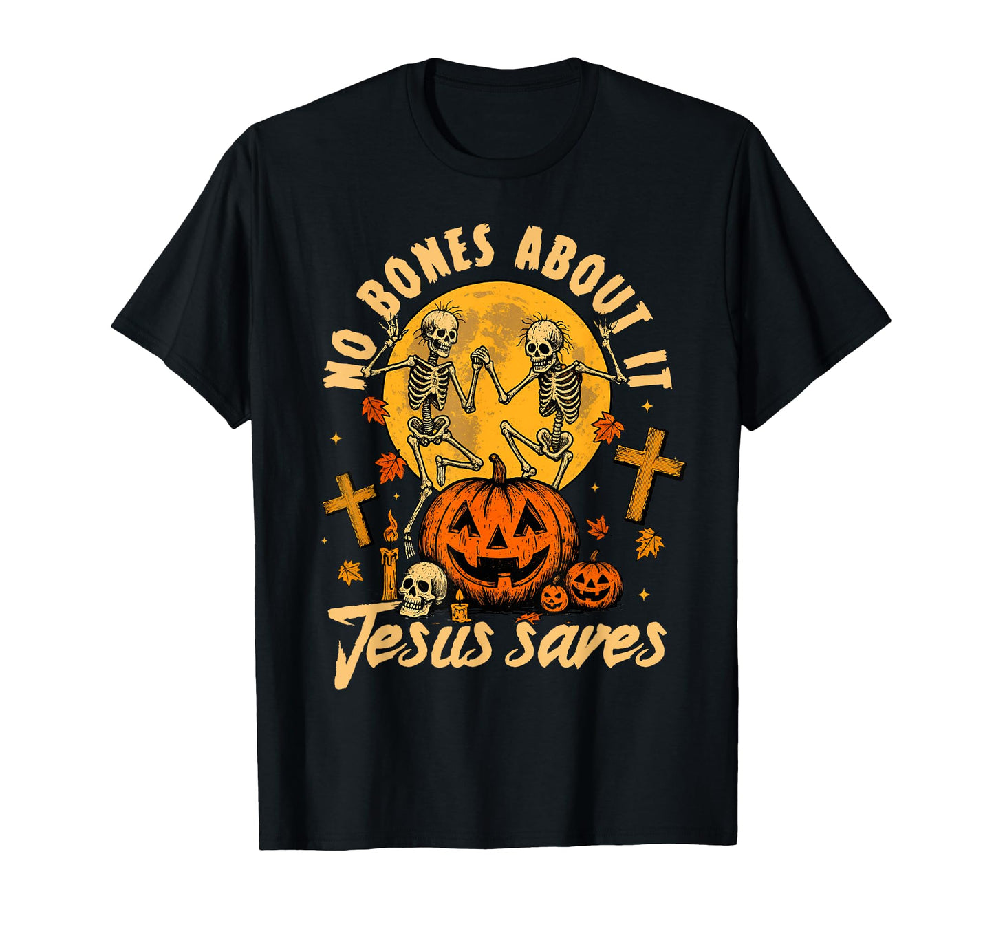 Halloween Spooky Christian No Bones About It Jesus Saves T-Shirt