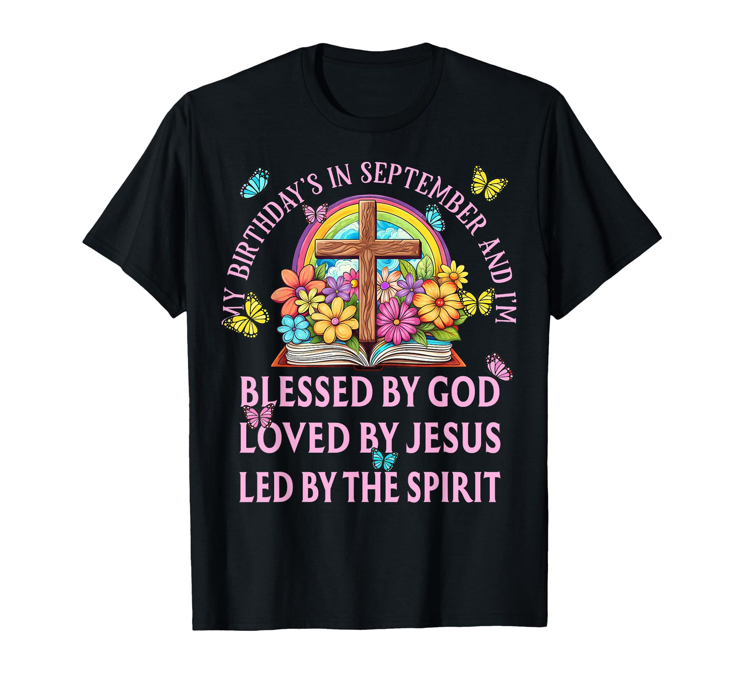 Blessed By God September Birth Month Rainbow And Flowers T-Shirt