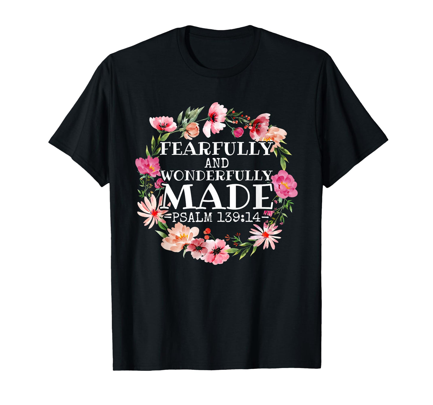 Christian Psalm 139:14 Fearfully and Wonderfully Made T-Shirt