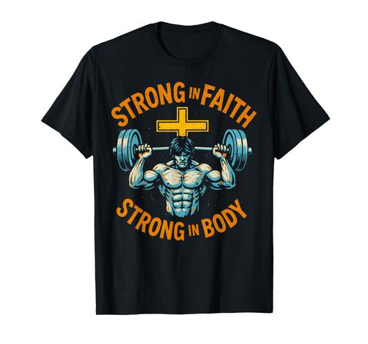 Faith Strong in Faith Strong in Body Cool Mens Christian T-Shirt