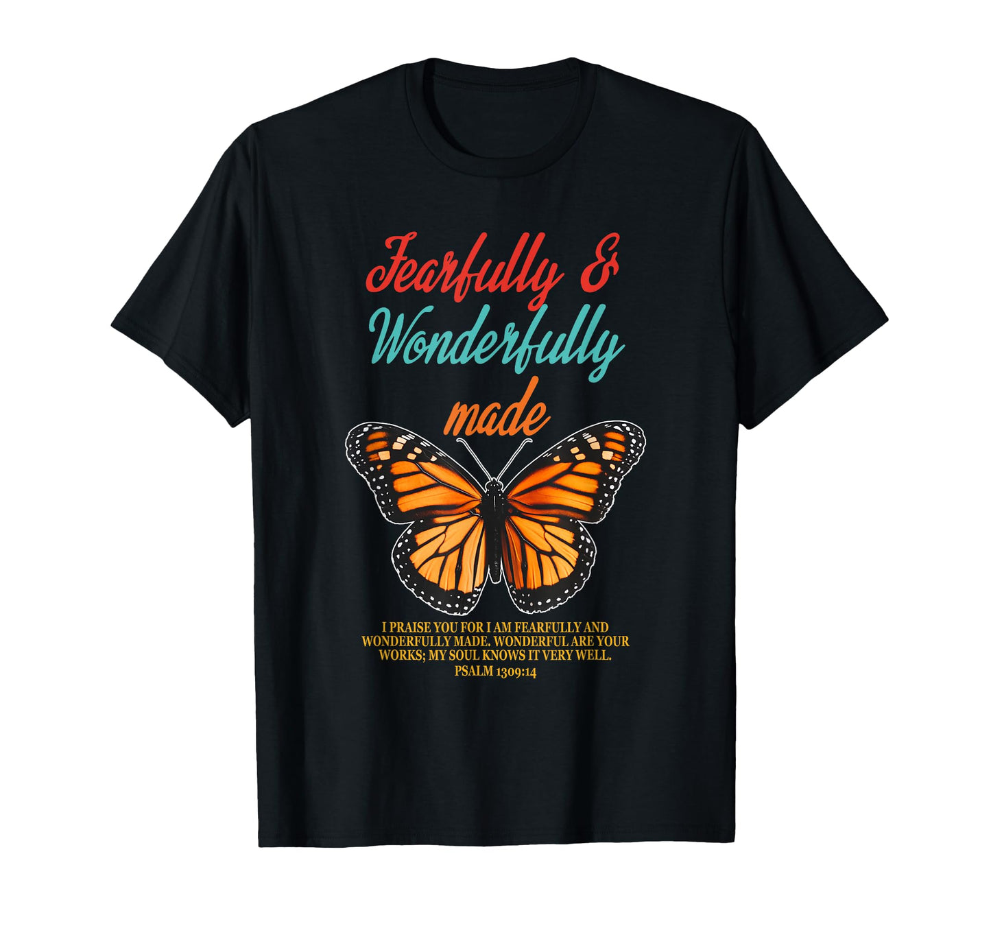 Fearfully & Wonderfully Made I Praise You For I Am Fearfully T-Shirt
