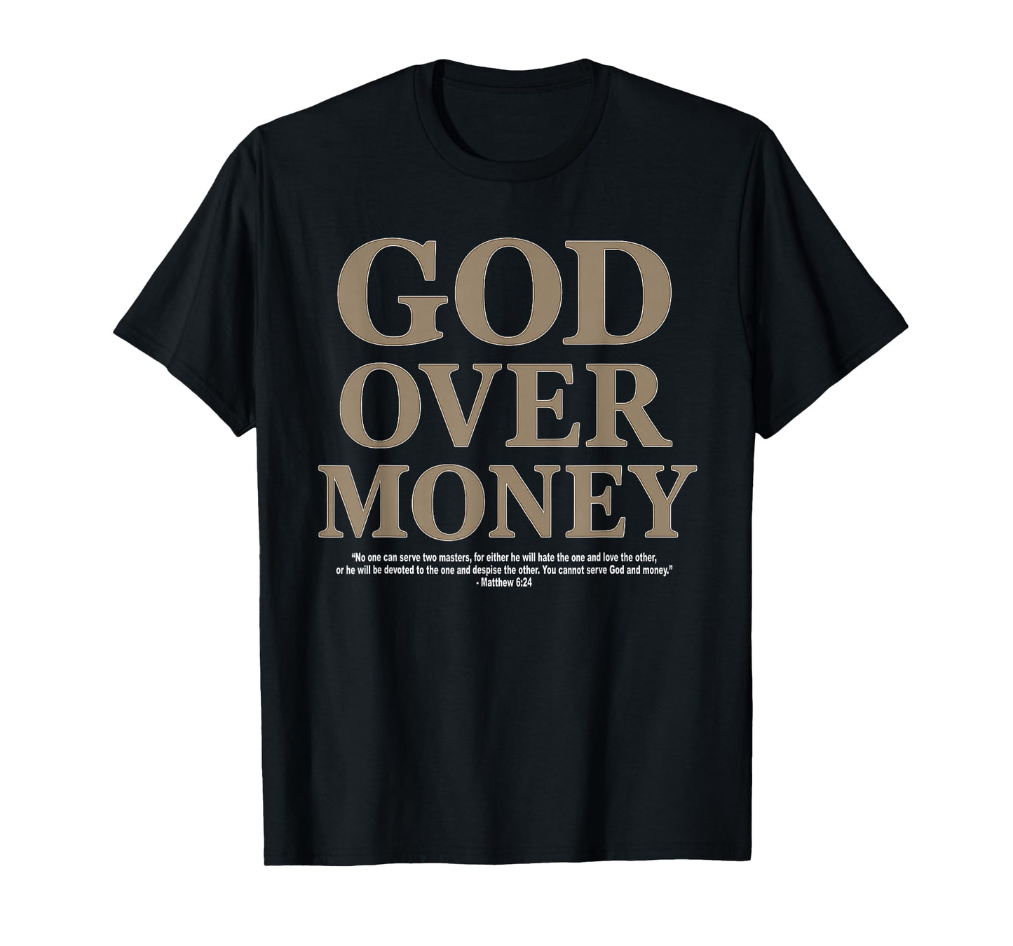God Over Money - Matthew 6:24 T-Shirt
