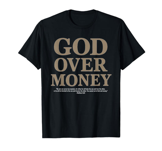 God Over Money - Matthew 6:24 T-Shirt