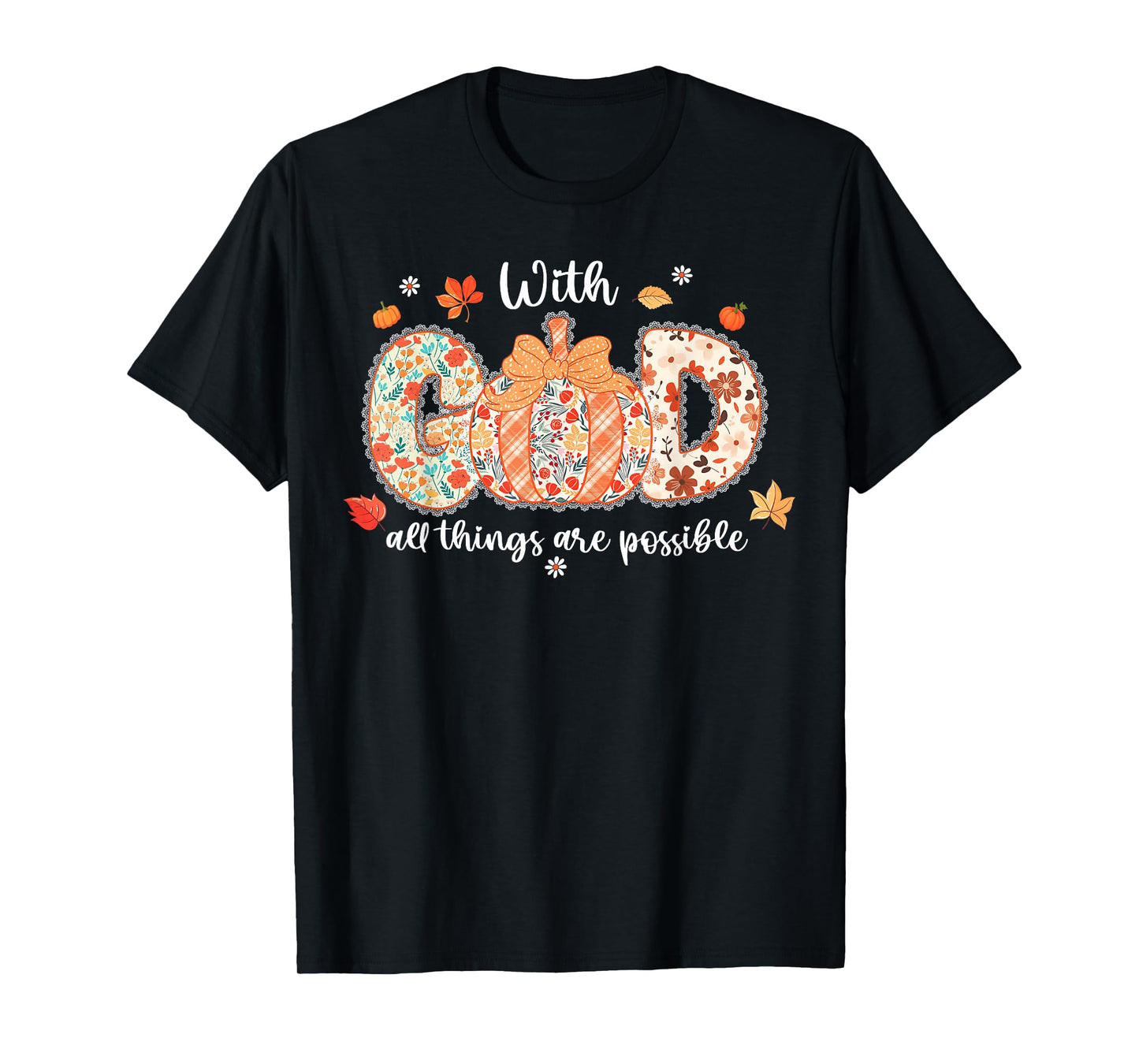with God All Things are Possible Christian Fall Thanksgiving T-Shirt