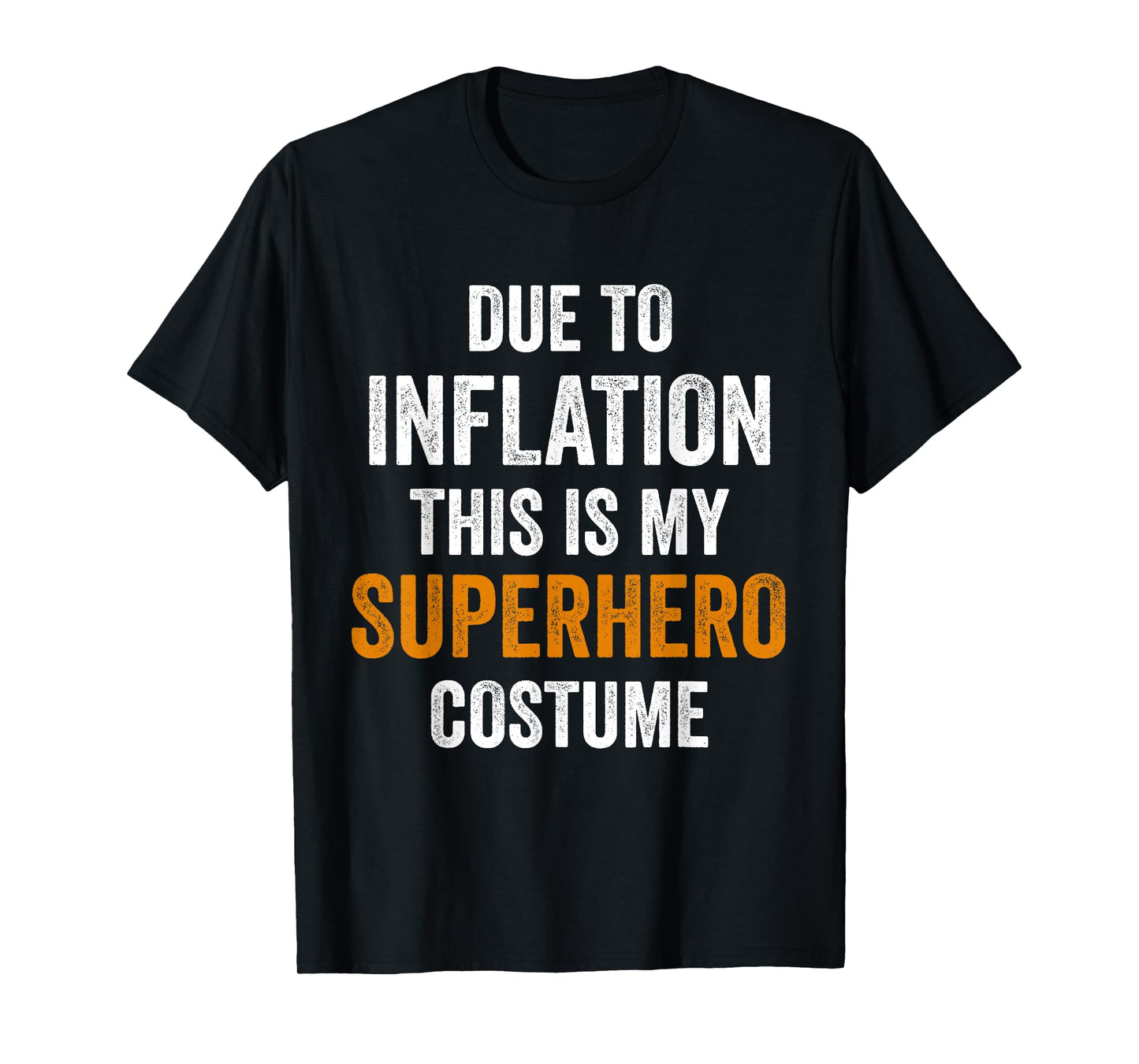 Due To Inflation This Is My Superhero Costume Halloween T-Shirt