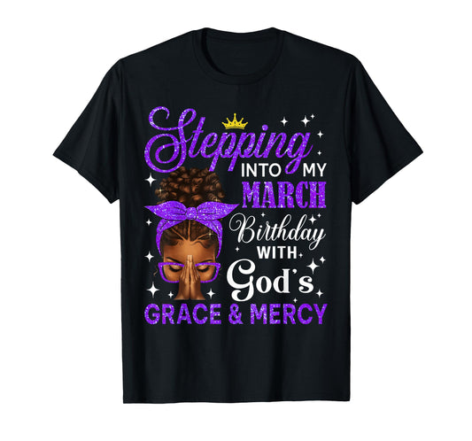 Stepping Into My March Birthday Afro Black Women Christian T-Shirt