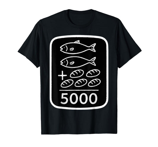 2 Fish 5 Breads Jesus Feeds 5000 Christian Bible Verse Quote T-Shirt