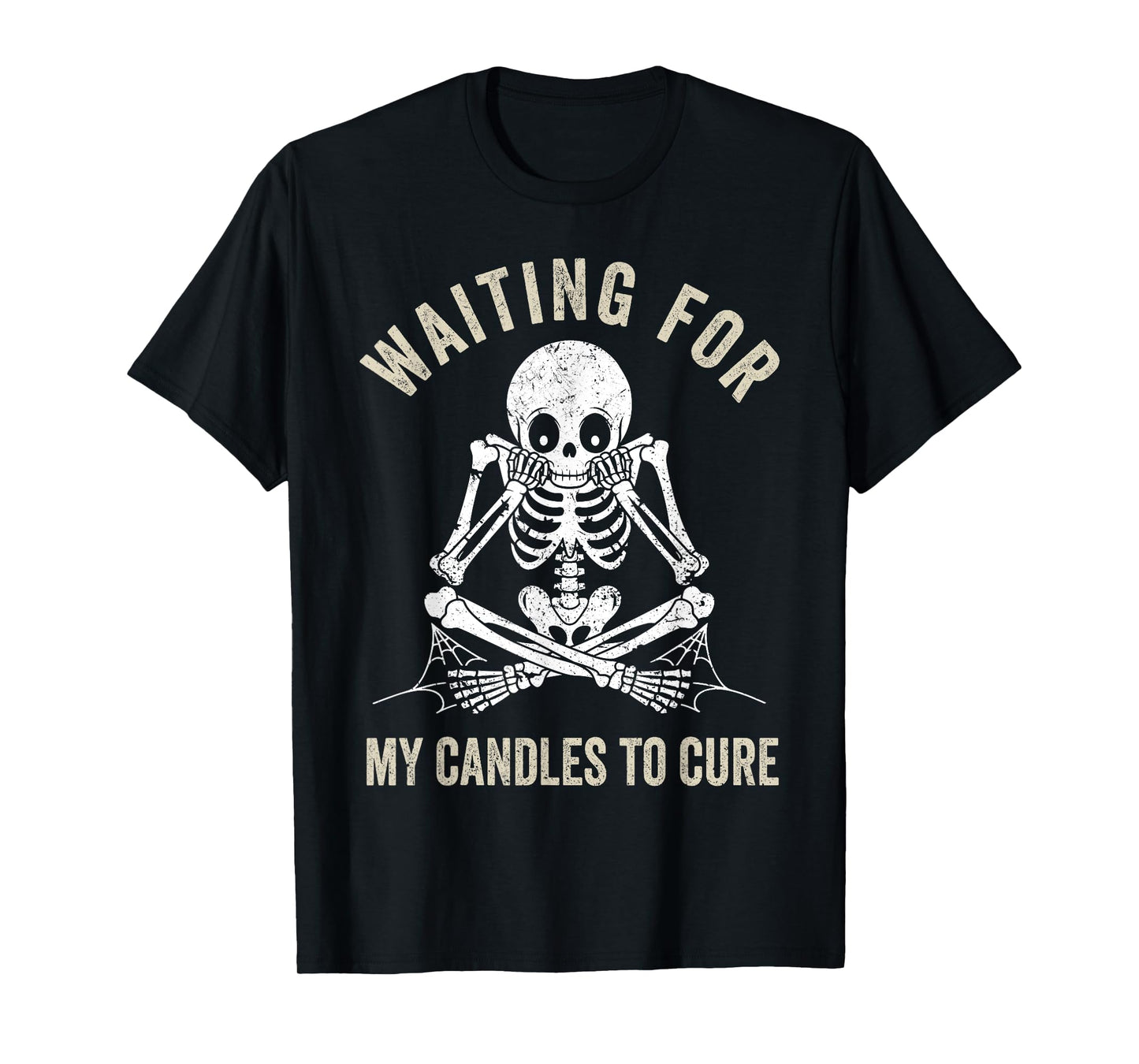 Waiting for My Candles to Cure Funny Candle Making Maker T-Shirt