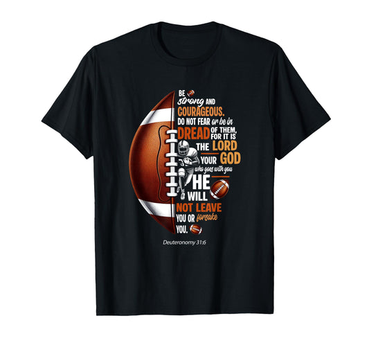 Christian Football Deuteronomy 31 6 Bible Christian Football T-Shirt