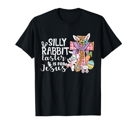 Silly Rabbit Easter Is For Jesus Leopard Jesus Easter T-Shirt