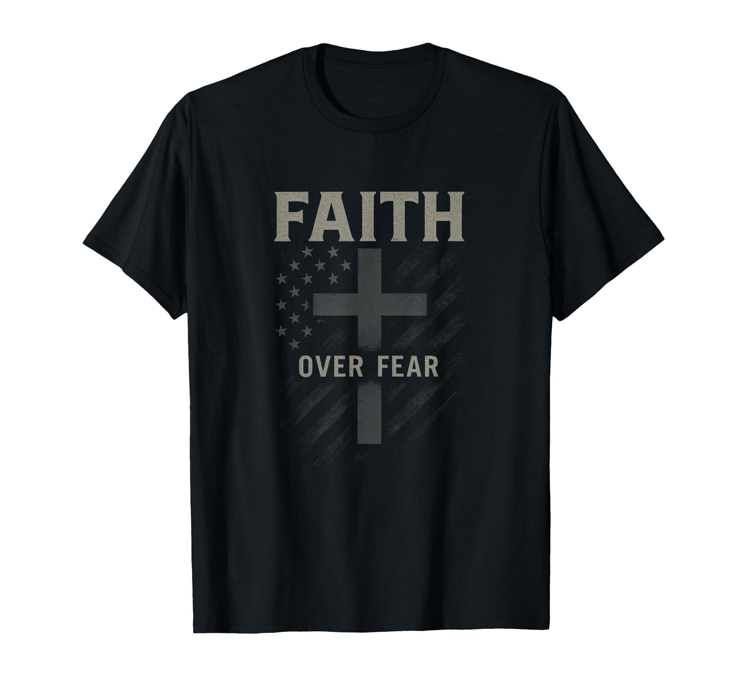 Faith Over Fear - Christian Gospel Prayer America T-Shirt
