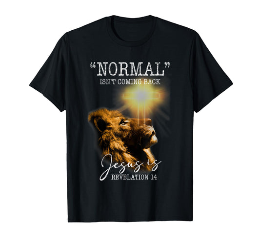 Normal Isnt Coming Back But Jesus Is Cross Christian Easter T-Shirt