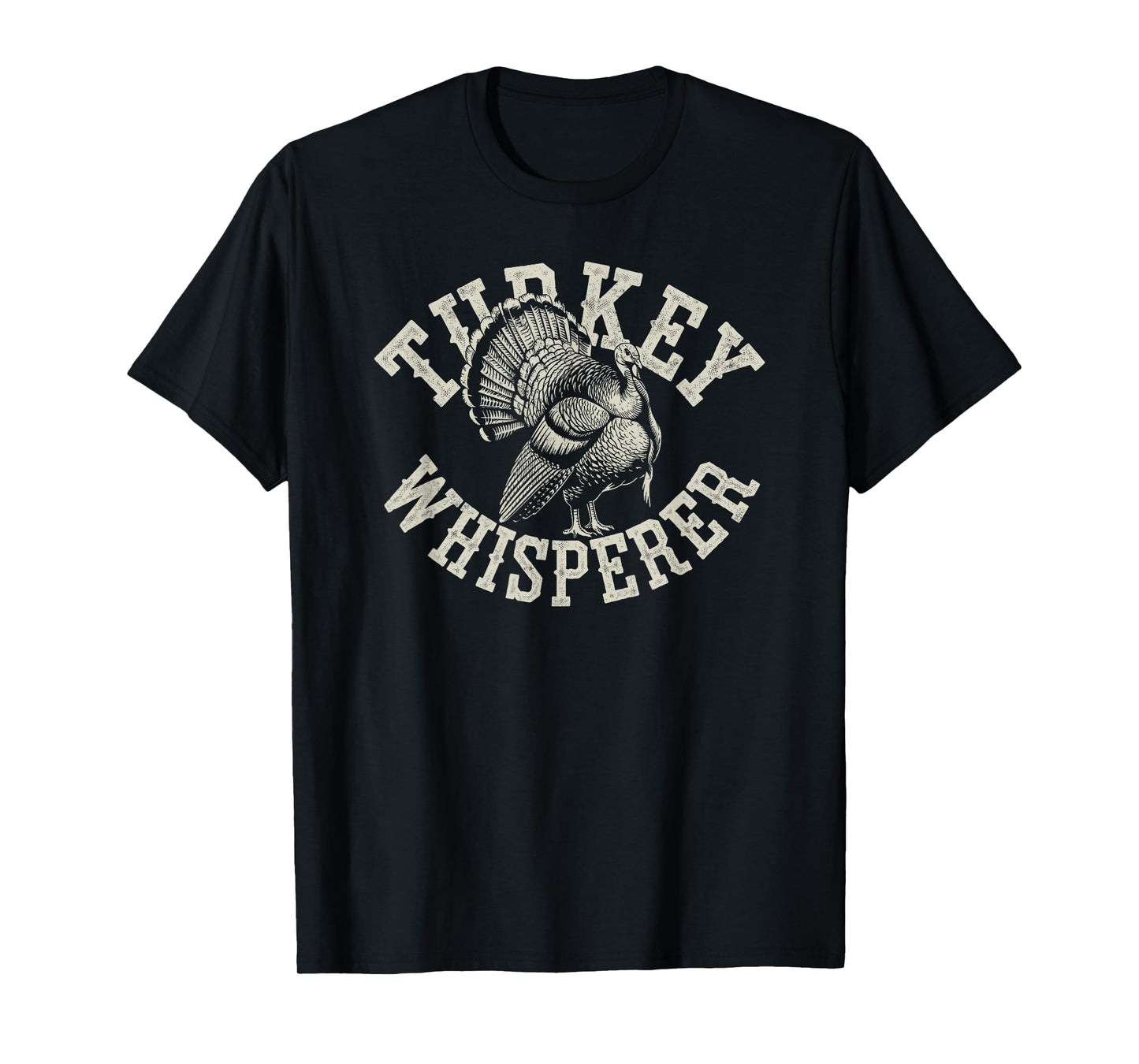 Funny Turkey Whisperer Turkey Hunter Joke Birds Hunting Dad T-Shirt