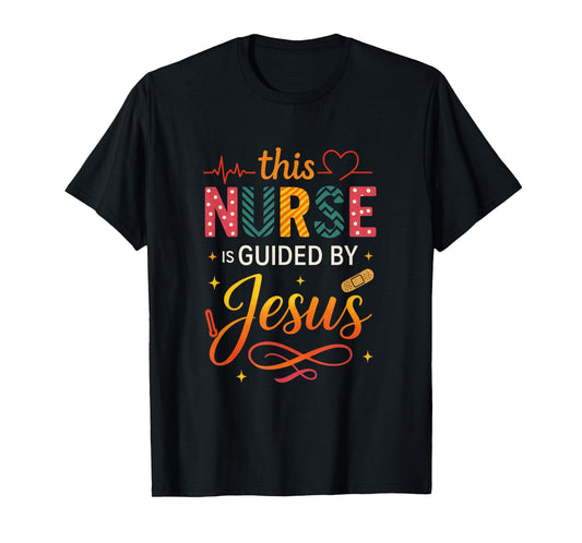 This Nurse is Guided by Jesus - Christian Nurse RN T-Shirt