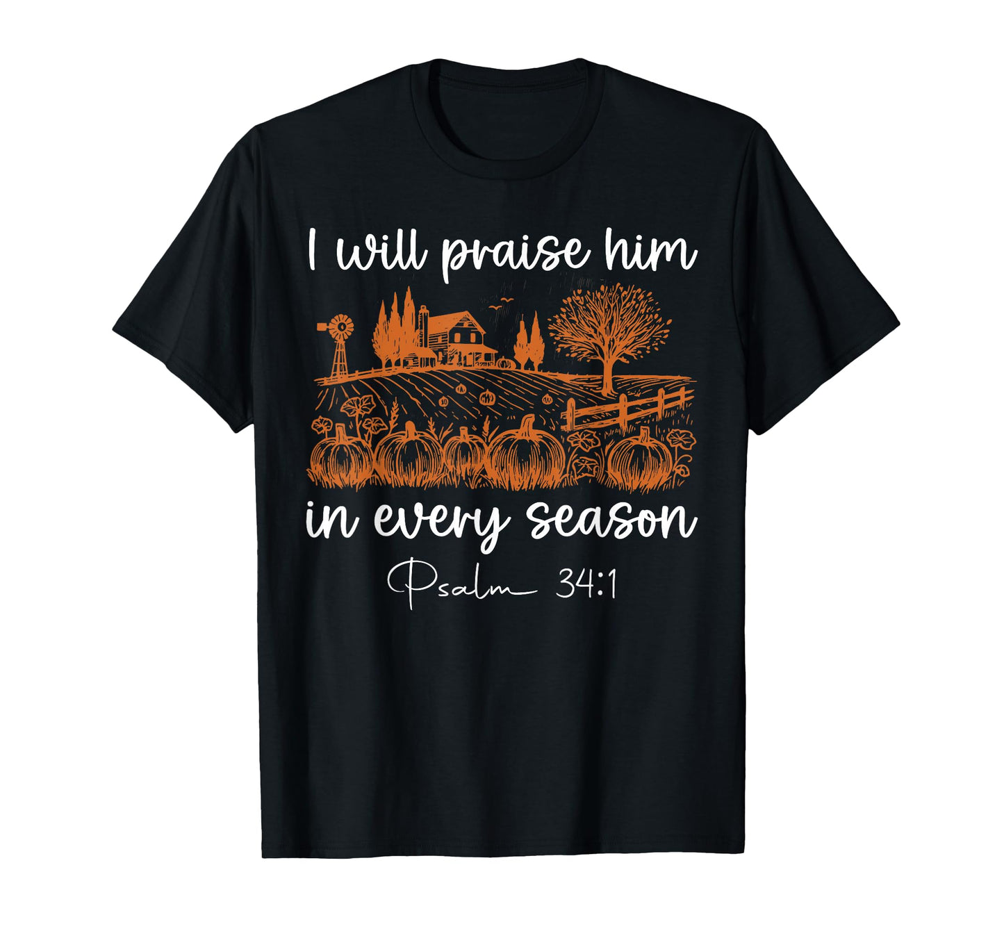 Jesus I Will Praise Him in Every Season Christian Cross God T-Shirt