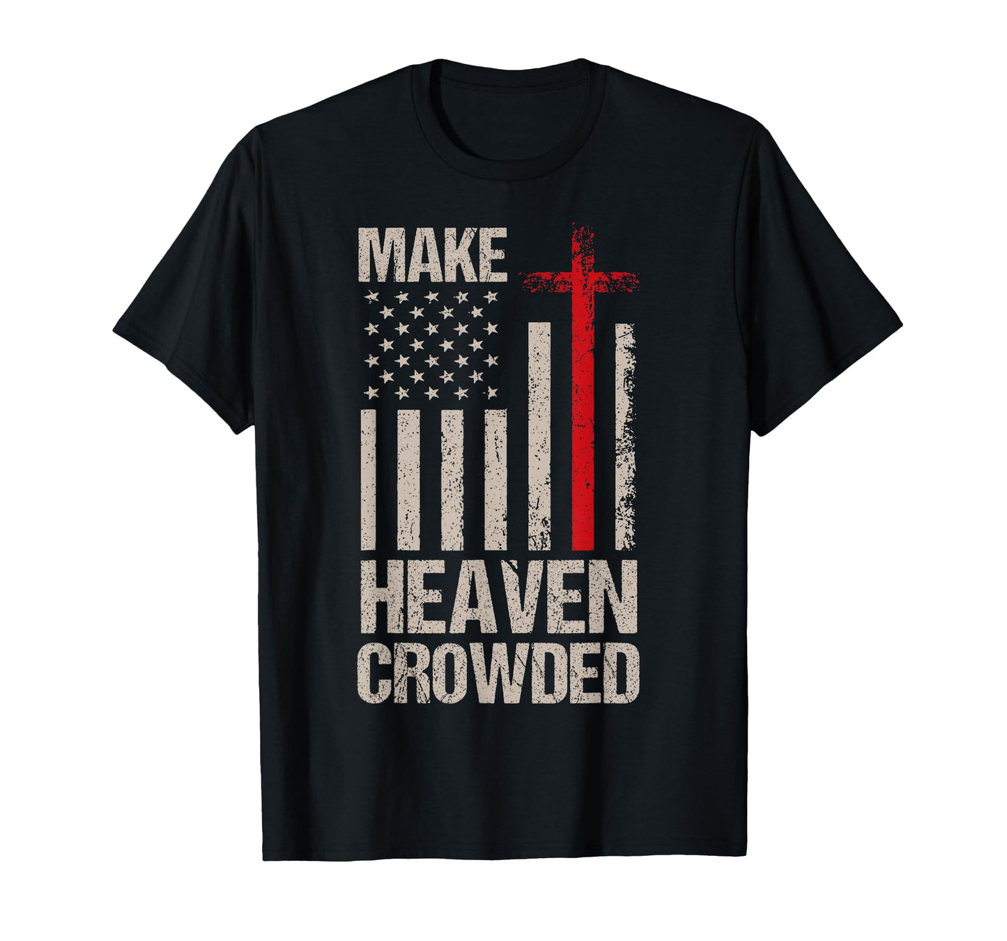 Make Heaven Crowded American Flag Patriotic T-Shirt