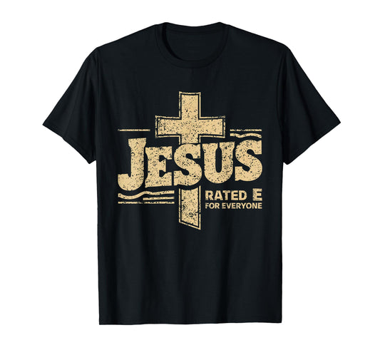 Jesus – E Rated for Everyone Christian Faith Based T-Shirt