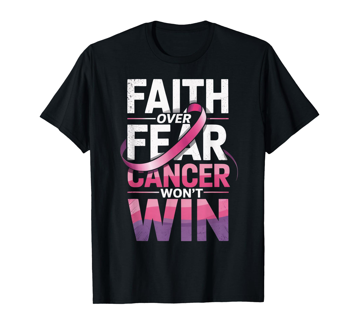 Faith Over Fear Cancer Won't Win Pink Ribbon T-Shirt