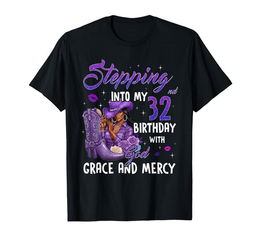 Stepping Into My 32nd Birthday Faith Grace Mercy Cowgirl T-Shirt