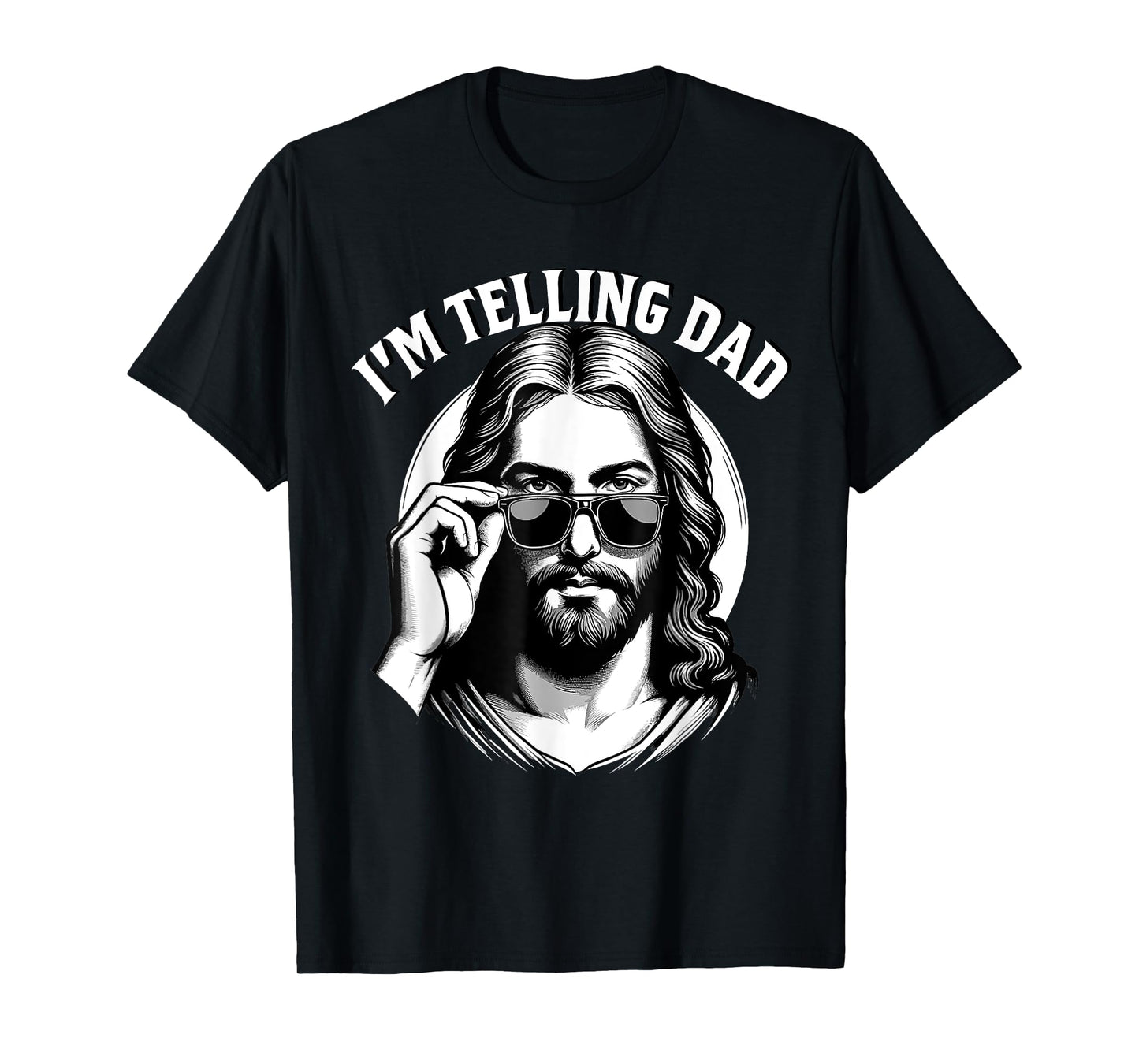 I'm Telling Dad Jesus Lovers Funny T-Shirt