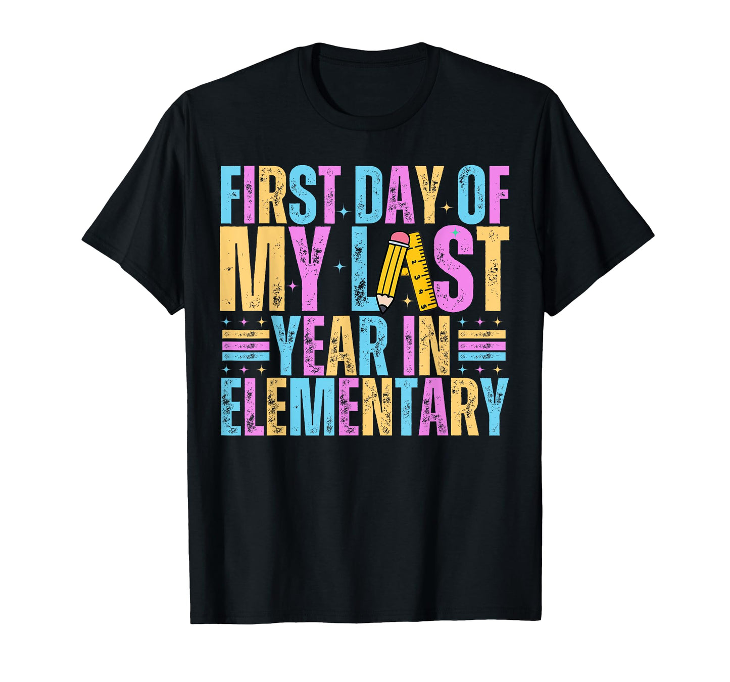 First Day Of My Last Year In Elementary Back To School T-Shirt