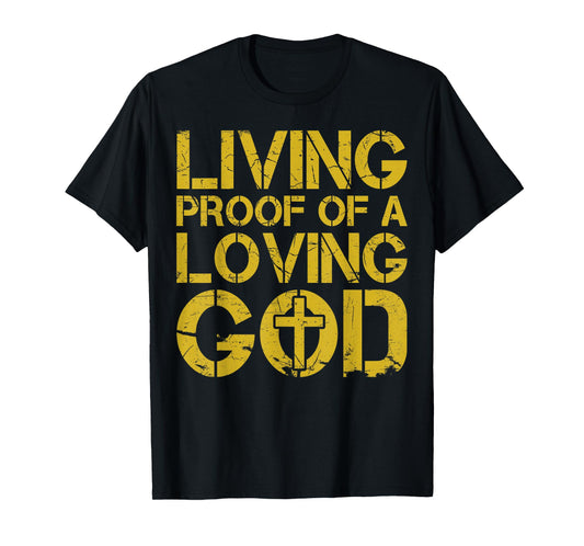 Christian Living Proof of a Loving God Jesus Men Dad Faith T-Shirt