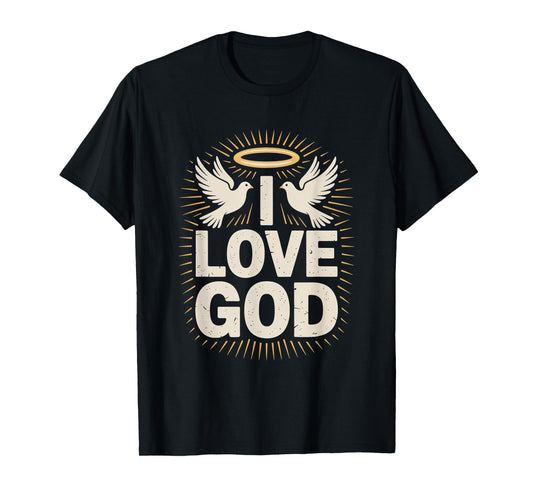 I Love God Dove Halo Inspirational Message T-Shirt
