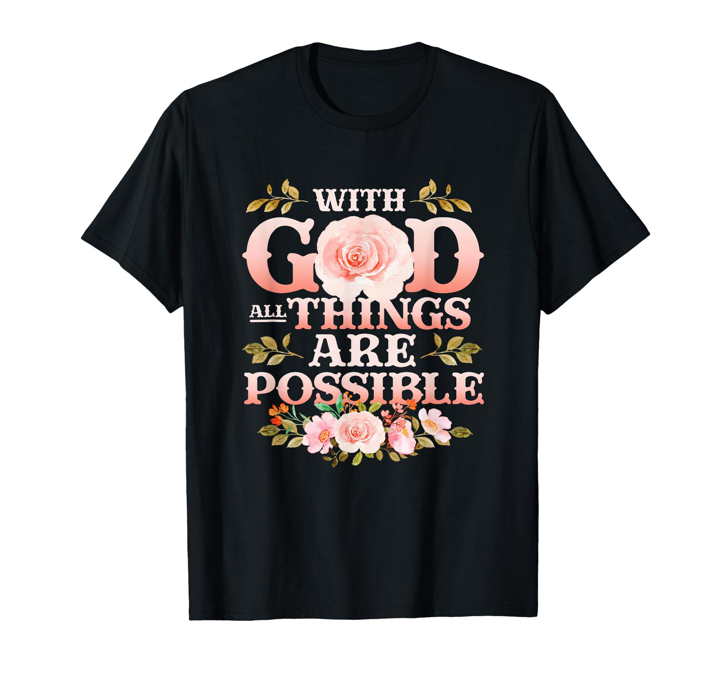 With God All Things Are Possible Religious Themed T-Shirt