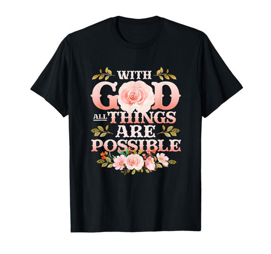 With God All Things Are Possible Religious Themed T-Shirt