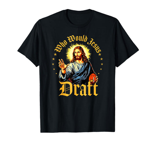 Vintage Who Would Jesus Draft Fantasy Football Funny T-Shirt
