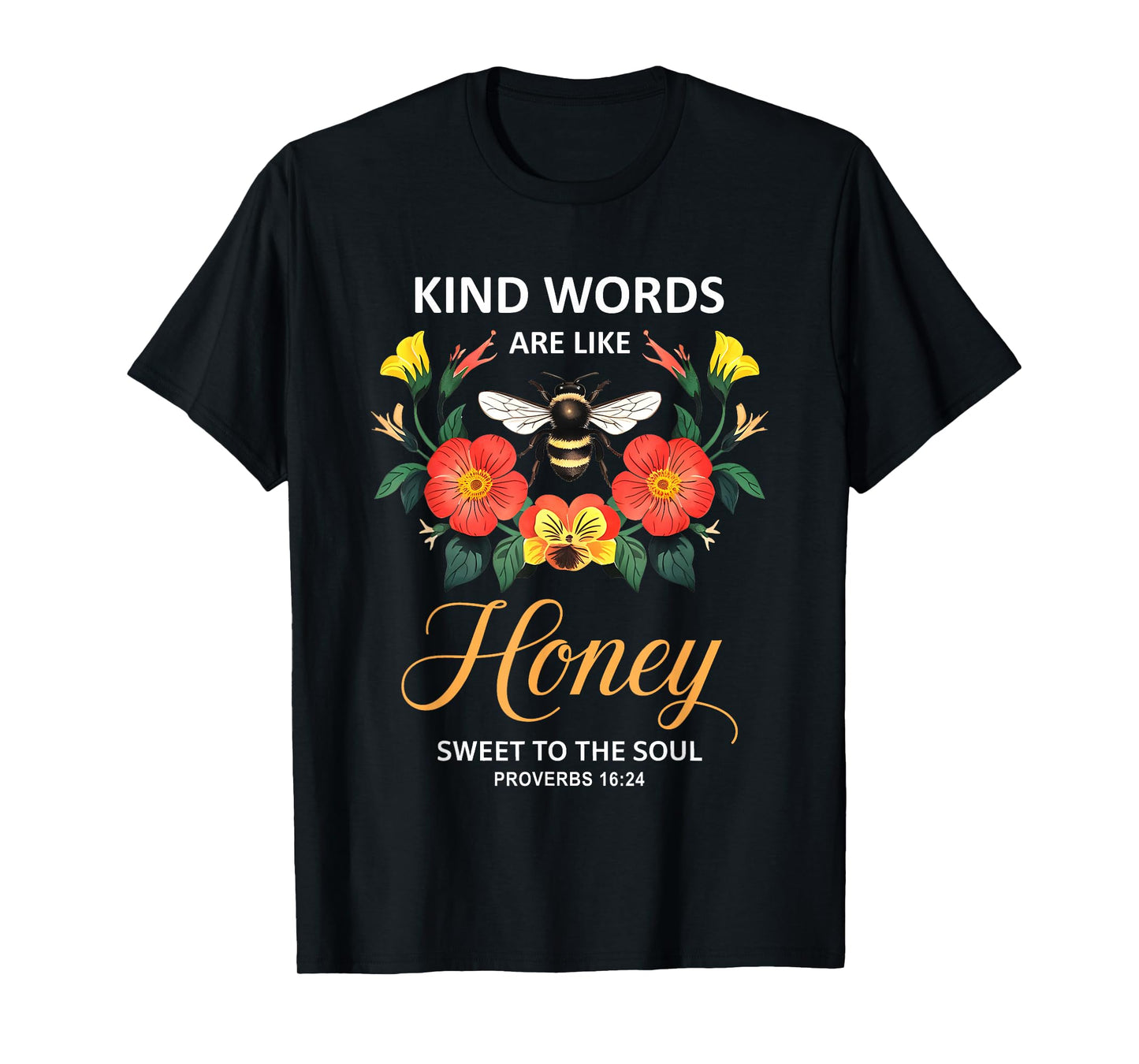 Kind Words are Like Honey Sweet to The Soul Christians T-Shirt