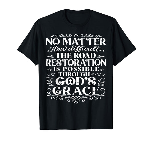 Christian Religious God Restoration Faith Based Healing Gift T-Shirt