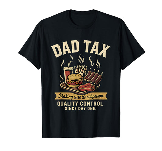 Dad Tax Making Sure It's Not Poison Men Funny Father's Day T-Shirt