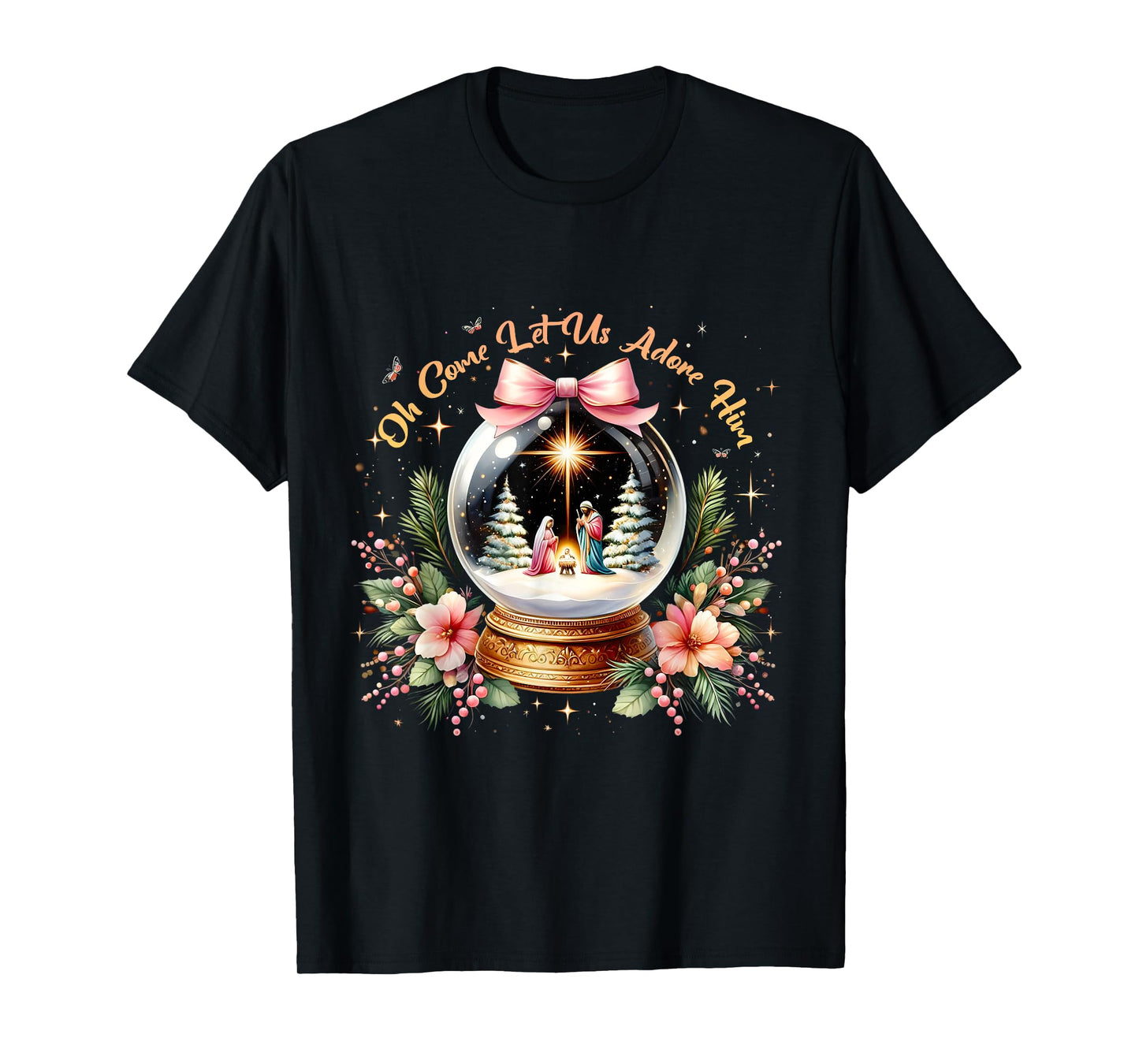 Oh Come Let Us Adore Him Christmas Nativity Scene Snow Globe T-Shirt