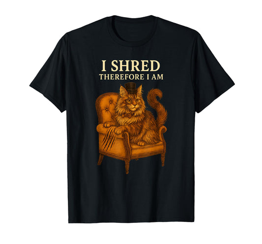 Maine Coon Cat Humor I Shred Therefore I Am Funny Quote T-Shirt