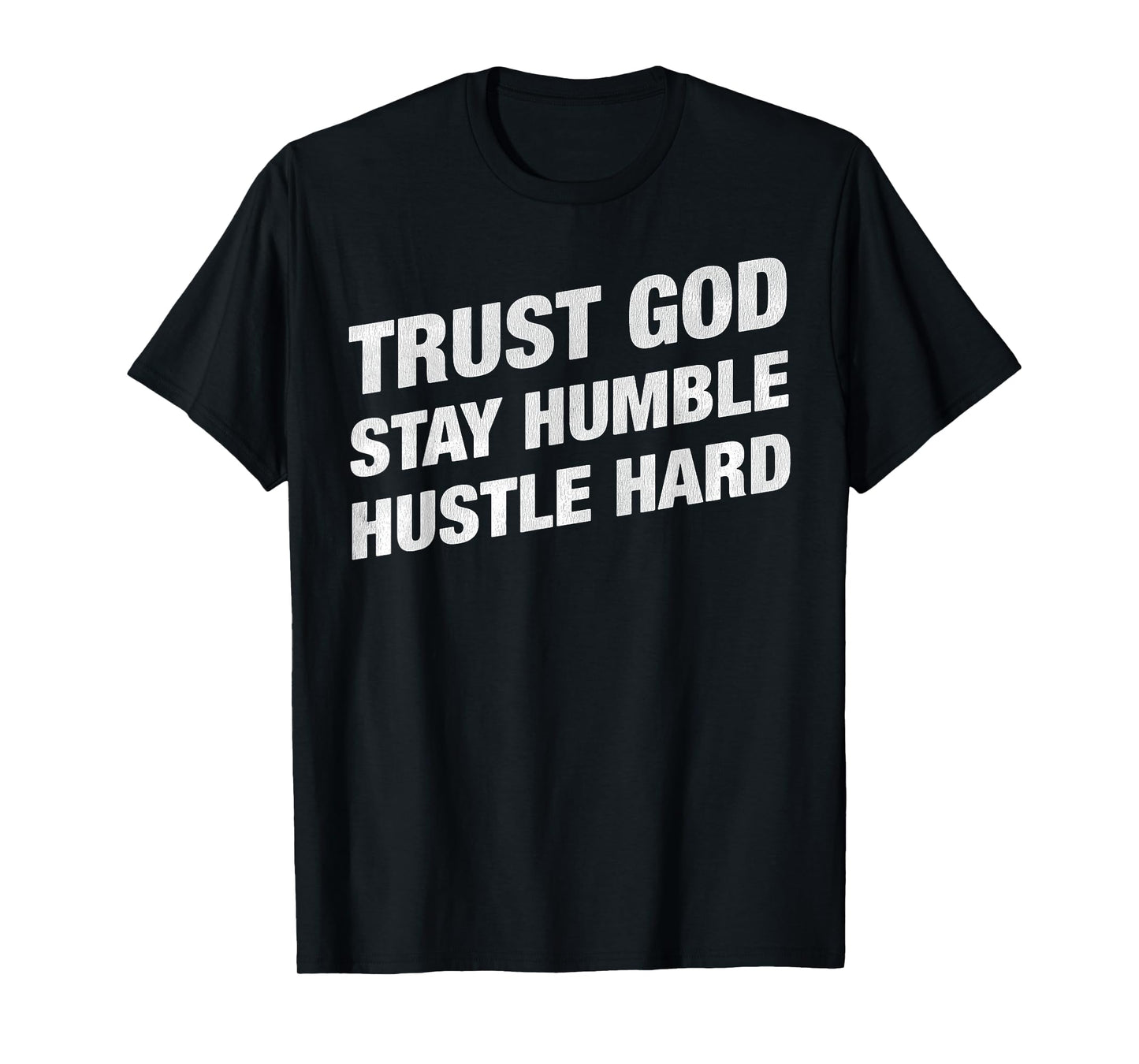 Vintage Motivation Faith Trust God Stay Humble Hustle Hard T-Shirt