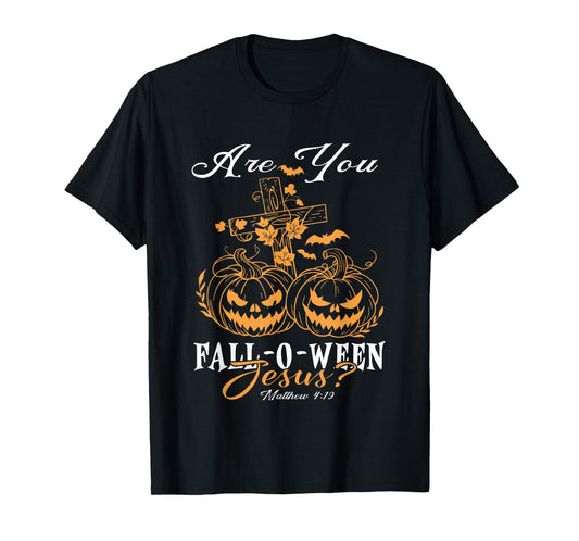 are You Fall-O-Ween Jesus Christian Pumpkins Halloween T-Shirt