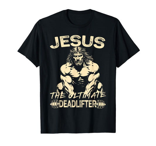Jesus The Ultimate Deadlifter Christian Gym Pump Cover T-Shirt