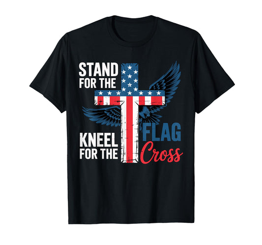 Stand for The Flag, Kneel for The Cross Patriotic Faith T-Shirt
