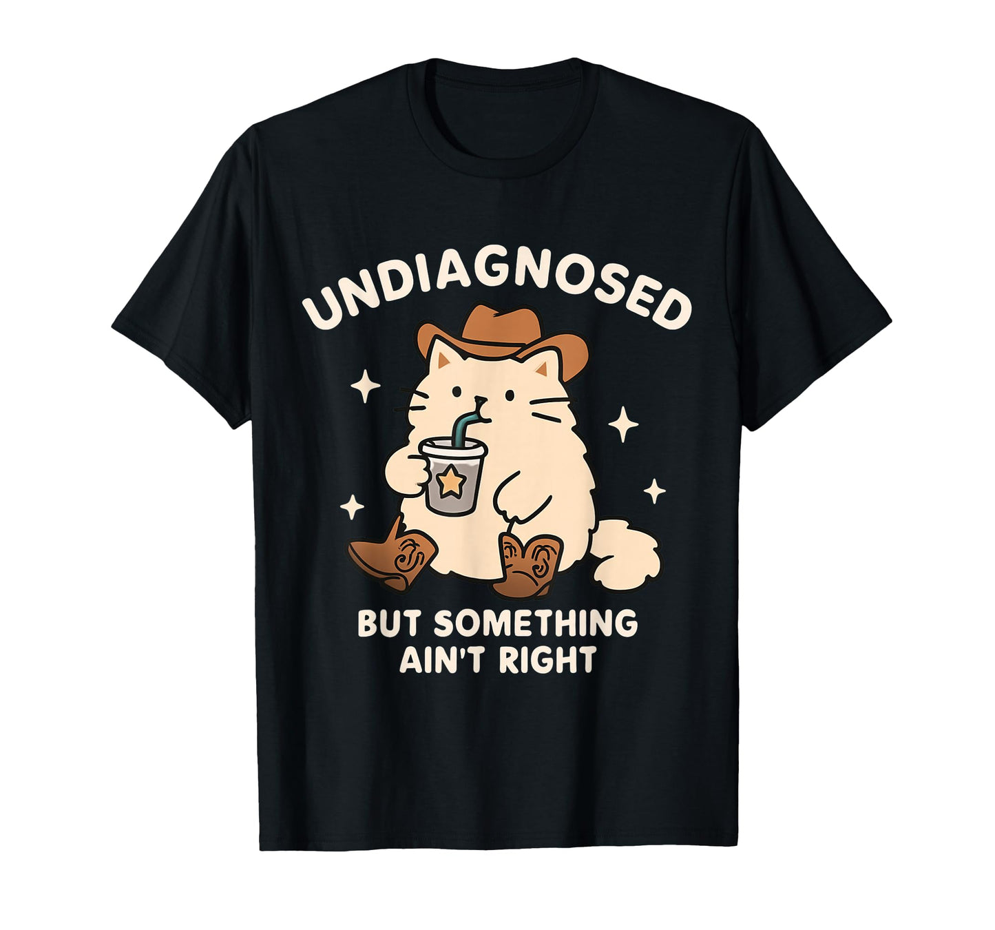 Funny Undiagnosed But Something Ain't Right Cowboy Cat ADHD T-Shirt