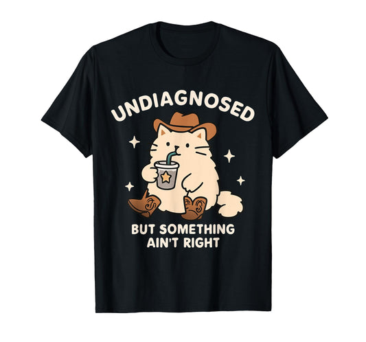 Funny Undiagnosed But Something Ain't Right Cowboy Cat ADHD T-Shirt
